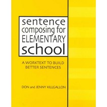 Sentence Composing for Elementary School: A Worktext to Build Better Sentences, Heinemann