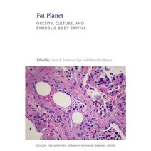 Fat Planet: Obesity Culture and Symbolic Body Capital, Univ of New Mexico Pr
