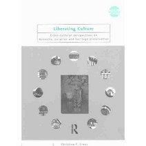 Liberating Culture: Cross-Cultural Perspectives on Museums Curation and Heritage Preservation, Routledge