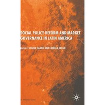 Social Policy Reform and Market Governance in Latin America Hardcover, Palgrave MacMillan