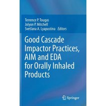 Good Cascade Impactor Practices Aim and Eda for Orally Inhaled Products Hardcover, Springer