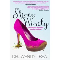 Shoes Wisely: Choosing the Right Shoe for Every Occasion Paperback, Createspace