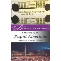Behind Locked Doors: A History of the Papal Elections Paperback, Palgrave MacMillan