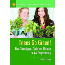 Teens Go Green!: Tips Techniques Tools and Themes for YA Programming Paperback, Libraries Unlimited