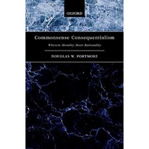 Commonsense Consequentialism: Wherein Morality Meets Rationality Hardcover, OUP Us