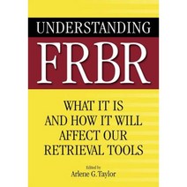Understanding FRBR: What It Is and How It Will Affect Our Retrieval Tools Paperback, Libraries Unlimited
