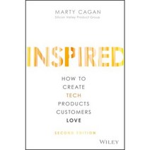 Inspired:How to Create Tech Products Customers Love, Wiley
