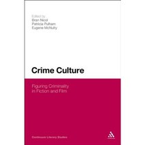 Crime Culture: Figuring Criminality in Fiction and Film Paperback, Continnuum-3pl