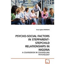 Psycho-Social Factors in Stepparent-Stepchild Relationships in Nigeria Paperback, VDM Verlag