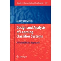 Design and Analysis of Learning Classifier Systems: A Probabilistic Approach Paperback, Springer