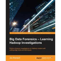 Big Data Forensics - Learning Hadoop Investigations Paperback, Packt Publishing