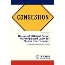 Design of Efficient Packet Marking-Based CMM for Cluster Interconnects Paperback, LAP Lambert Academic Publishing