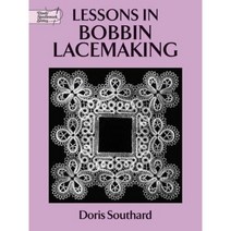 Lessons in Bobbin Lacemaking Paperback, Dover Publications