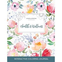 Adult Coloring Journal: Health & Wellness (Nature Illustrations La Fleur) Paperback, Adult Coloring Journal Press