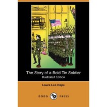 The Story of a Bold Tin Soldier (Illustrated Edition) (Dodo Press) Paperback, Dodo Press