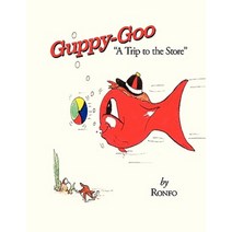 Guppy Goo: A Trip to the Store Paperback, Authorhouse