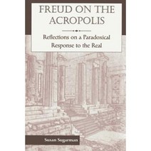 Freud on the Acropolis: Reflections on a Paradoxical Response to the Real Paperback, Basic Books (AZ)