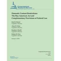 Domestic Content Restrictions: The Buy American ACT and Complementary Provisions Paperback, Createspace
