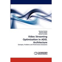 Video Streaming Optimization in ADSL Architecture Paperback, LAP Lambert Academic Publishing