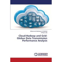 Cloud-Hadoop and Grid-Globus Data Transmission Performance Analysis Paperback, LAP Lambert Academic Publishing