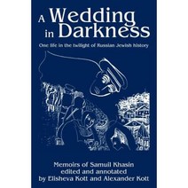 A Wedding in Darkness: One Life in the Twilight of Russian Jewish History Paperback, iUniverse