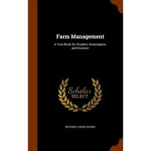 Farm Management: A Text-Book for Student Investigator and Investor Hardcover, Arkose Press
