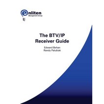 The Btv/IP Receiver Guide Paperback, Enliten Management Group Incorporated