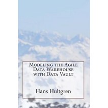 Modeling the Agile Data Warehouse with Data Vault Paperback, Brighton Hamilton