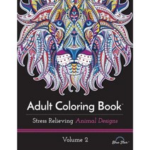 Adult Coloring Book: Stress Relieving Animal Designs Volume 2 Paperback, Blue Star Coloring