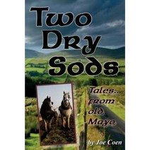 Two Dry Sods: Tales from Old Mayo Paperback, CheckPoint Press