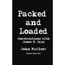 Packed and Loaded: Conversations with James M. Cain Paperback, Nimble Books