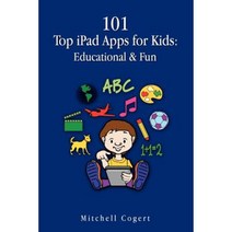101 Top iPad Apps for Kids: Educational & Fun Paperback, Createspace