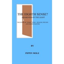 The Eighth Sense?: Awareness of the Light. the Story of Pinky King - Healer Psychic and Painter/Decorator Paperback, Createspace