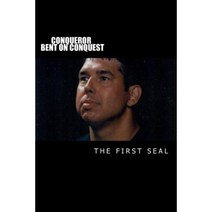 Conqueror Bent on Conquest: The First Seal Paperback, Createspace Independent Publishing Platform