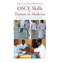 OSCE Skills for Trainees in Medicine: A Clinical Exam Guide for Students in the Health Professions Hardcover, Authorhouse