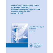 Aircraft Accident Report: Loss of Pitch Control During Takeoff Paperback, Createspace Independent Publishing Platform