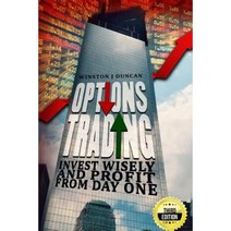 Options Trading: Invest Wisely and Profit from Day One Paperback, Createspace Independent Publishing Platform