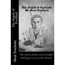 The Angels of Everland: Science Fiction Story of Where God Came From. Paperback, Createspace Independent Publishing Platform