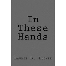 In These Hands Paperback, Createspace Independent Publishing Platform