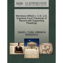 Mendoza (Alfred) V. U.S. U.S. Supreme Court Transcript of Record with Supporting Pleadings Paperback, Gale Ecco, U.S. Supreme Court Records