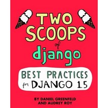 Two Scoops of Django: Best Practices for Django 1.5 Paperback, Createspace Independent Publishing Platform