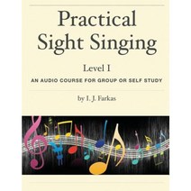 Practical Sight Singing Level 1: An Audio Course for Group or Self Study Paperback, Createspace Independent Publishing Platform