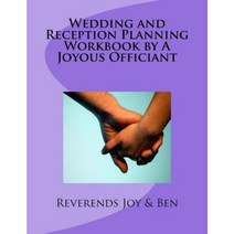 Wedding and Reception Planning Workbook by a Joyous Officiant Paperback, Createspace Independent Publishing Platform