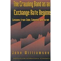 The Crawling Band as an Exchange Rate Regime: Lessons from Chile Colombia and Israel Paperback, Peterson Institute for International Economic