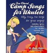 Two Chord Camp Songs for Ukulele: Silly Crazy Fun Songs for Group Singing Paperback, Createspace Independent Publishing Platform