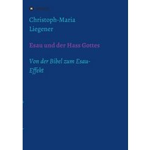 Esau Und Der Hass Gottes Paperback, Tredition Gmbh