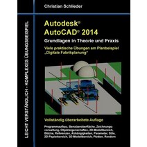 Autodesk AutoCAD 2014 - Grundlagen in Theorie Und Praxis Paperback, Books on Demand