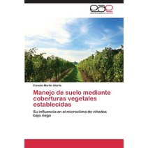 Manejo de Suelo Mediante Coberturas Vegetales Establecidas Paperback, Eae Editorial Academia Espanola