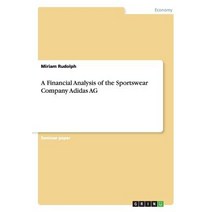 A Financial Analysis of the Sportswear Company Adidas AG Paperback, Grin Publishing
