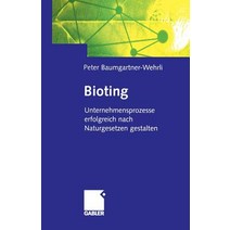 Bioting: Unternehmensprozesse Erfolgreich Nach Naturgesetzen Gestalten Paperback, Gabler Verlag